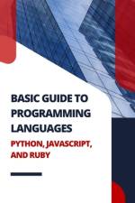 Basic Guide to Programming Languages Python, JavaScript, and Ruby af Kiet Huynh