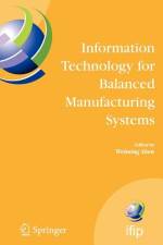 Information Technology for Balanced Manufacturing Systems af Weiming Shen