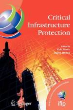 Critical Infrastructure Protection af S. Shenoi