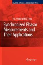 Synchronized Phasor Measurements and Their Applications af J. S. Thorp