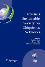 Towards Sustainable Society on Ubiquitous Networks af Chizuko Yasunobu