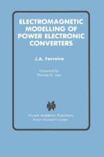 Electromagnetic Modelling of Power Electronic Converters af J. A. Ferreira