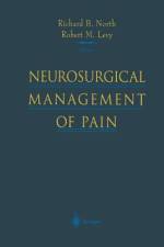 Neurosurgical Management of Pain af Richard B. North