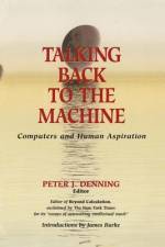 Talking Back to the Machine af Peter J. Denning