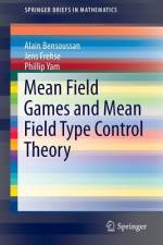 Mean Field Games and Mean Field Type Control Theory af Alain Bensoussan