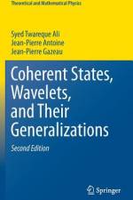 Coherent States, Wavelets, and Their Generalizations af Syed Twareque Ali