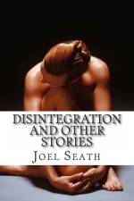 Disintegration and Other Stories