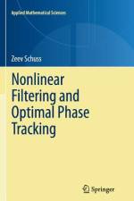 Nonlinear Filtering and Optimal Phase Tracking af Zeev Schuss