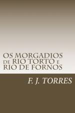 OS MORGADIOS de RIO TORTO e RIO DE FORNOS af F J Torres