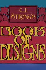 C. J. Strong's Book of Designs af Charles Jay Strong