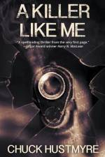 Killer Like Me af Hustmyre Chuck Hustmyre