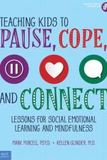 TEACHING KIDS TO PAUSE COPE & CONNECT af PSY.D. MARK PURCELL