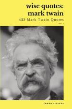 Wise Quotes - Mark Twain (423 Mark Twain Quotes) af William Shakespeare