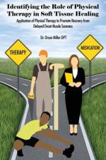 Identifying the Role of Physical Therapy in Soft Tissue Healing af Orson Miller Dpt