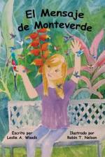 El Mensaje de Monteverde af Leslie A. Woods