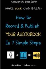 Make Your Own Break: How to Record & Publish Your Audiobook In Seven Simple Steps af Jennifer Lieberman