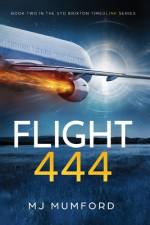 Flight 444: A Time-Travel Thriller af Mj Mumford
