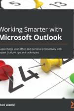 Working Smarter with Microsoft Outlook af Staci Warne