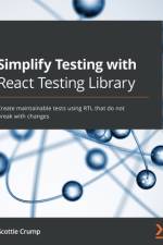 Simplify Testing with React Testing Library af Scottie Crump