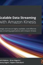 Scalable Data Streaming with Amazon Kinesis af Tarik Makota