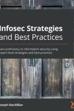Infosec Strategies and Best Practices af Joseph MacMillan
