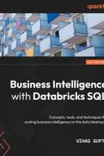 Business Intelligence with Databricks SQL af Vihag Gupta