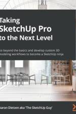 Taking SketchUp Pro to the Next Level af Aaron Dietzen