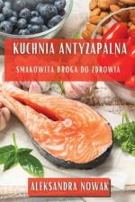 Kuchnia Antyzapalna af Aleksandra Nowak