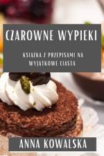 Czarowne Wypieki af Anna Kowalska