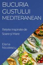 Bucuria Gustului Mediteranean af Elena Nicolescu