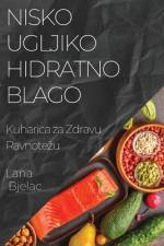 Nisko Ugljikohidratno Blago af Lana Bjelac