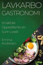 Lavkarbo Gastronomi af Emma Andersen