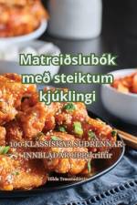 Matreiðslubók með steiktum kjúklingi af Hilda Traustadóttir