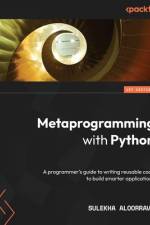 Metaprogramming with Python af Sulekha Aloorravi