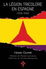 La Legion tricolore en Espagne, 1936-1939 af Henri Dupre