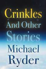 Crinkles and Other Stories af Michael Ryder
