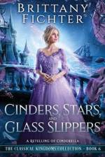 Cinders, Stars, and Glass Slippers af Brittany Fichter