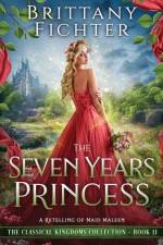 The Seven Years Princess af Brittany Fichter