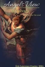 Angels View Of Calvary af Eric Lawrence Frazier