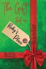 Gift That Is Ruby's Place af Schindler Holly Schindler