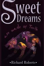 Sweet Dreams Are Made of Teeth af Richard Roberts