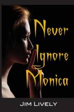 Never Ignore Monica! af Jim Lively