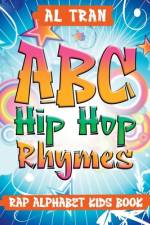 ABC Hip Hop Rhymes af Al Tran