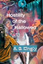 Hostility of the Hallowed af A. S. Kingly