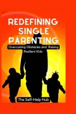 Redefining Single Parenting af The Self-Help Hub