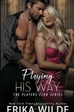 Playing His Way af Erika Wilde
