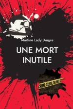 Une mort inutile af Martine Lady Daigre