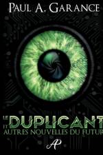 Le Duplicant et autres nouvelles du futur af Paul A. Garance