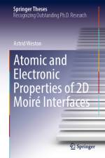 Atomic and Electronic Properties of 2D Moiré Interfaces af Astrid Weston