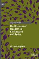 The Dizziness of Freedom in Kierkegaard and Sartre af Riccardo Pugliese